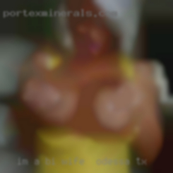 I'm wife in Odessa, TX a bi 41 year old woman.