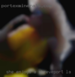 She enjoys in Shreveport, LA a man going down oh her.